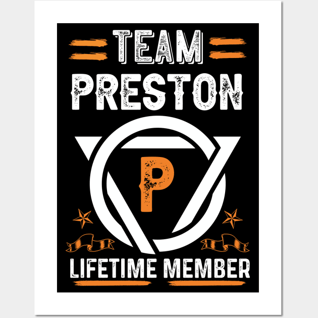 Team preston Lifetime Member, Family Name, Surname, Middle name Wall Art by Smeis